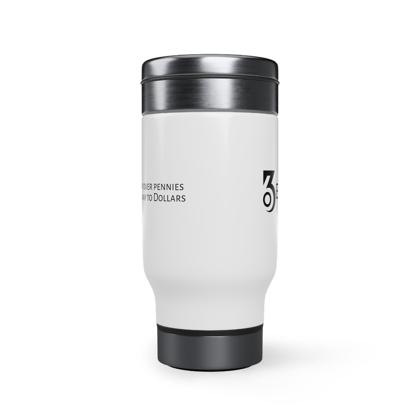 Don't Trip Over Pennies Stainless Steel Travel Mug with Handle, 14oz