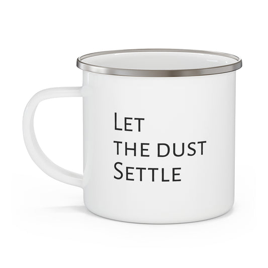 Let the Dust Settle Enamel Camping Mug