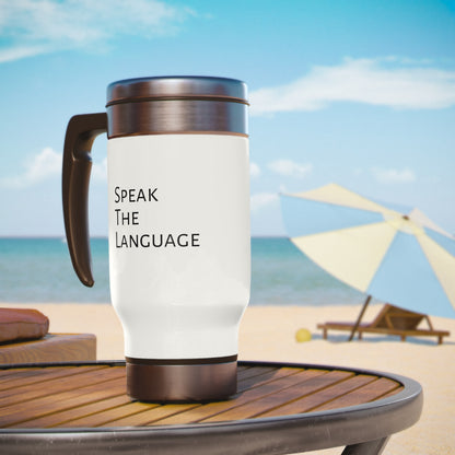 Speak the Language Stainless Steel Travel Mug with Handle, 14oz