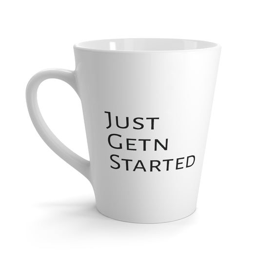 Just Getn Started Latte Mug