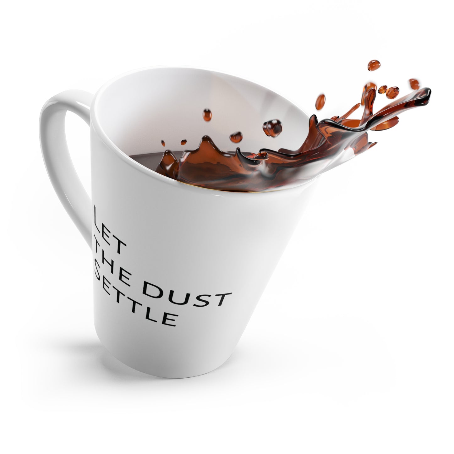 Let the Dust Settle Latte Mug